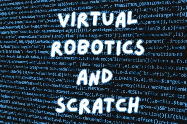 Virtual Robotics and Scratch